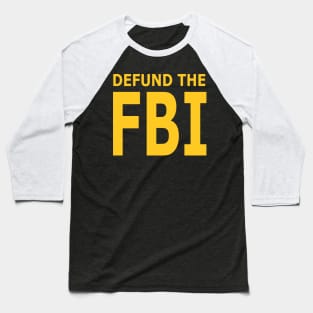 Defund the FBI Baseball T-Shirt